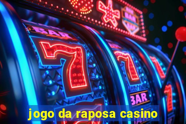 jogo da raposa casino